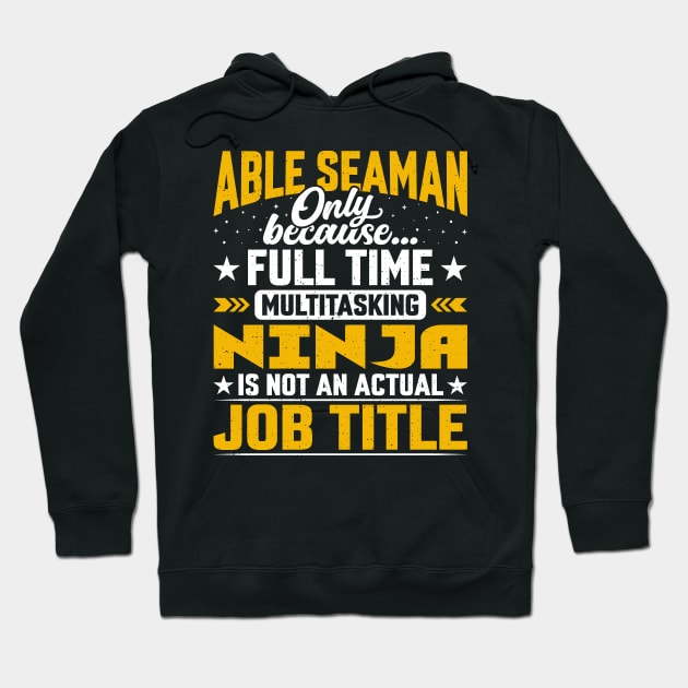 Able Seaman Job Title - Funny Able Seaman Occupation Lover Hoodie by Pizzan